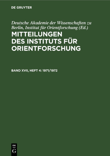 Mitteilungen des Instituts für Orientforschung: Band 17, Heft 4 1971/1972