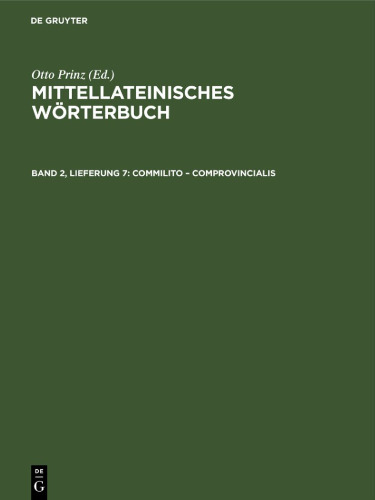 Mittellateinisches Wörterbuch: Band 2, Lieferung 7 Commilito – comprovincialis
