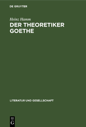 Der Theoretiker Goethe