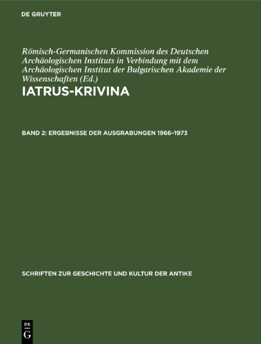 Iatrus-Krivina: Band 2 Ergebnisse der Ausgrabungen 1966–1973