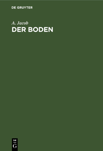 Der Boden: Kurzes Lehrbuch der Bodenkunde
