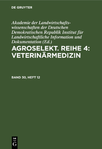 Agroselekt. Reihe 4: Veterinärmedizin: Band 30, Heft 12