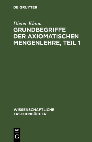 Grundbegriffe der axiomatischen Mengenlehre, Teil 1: Einführung in die Allgemeine Mengenlehre II/1