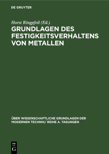 Grundlagen des Festigkeitsverhaltens von Metallen: Vorträge, gehalten auf der 3. Gemeinschaftskonferenz „Metall" am 19. und 20. 3. 1964 in Berlin-Adlershof