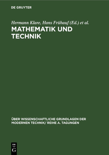 Mathematik und Technik: Vorträge, gehalten auf der Konferenz der Forschungsgemeinschaft der Deutschen Akademie der Wissenschaften zu Berlin am 8. und 9.12.1961 in Berlin-Adlershof