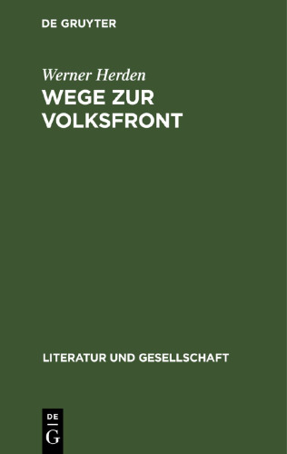 Wege zur Volksfront: Schriftsteller im antifaschistischen Bündnis