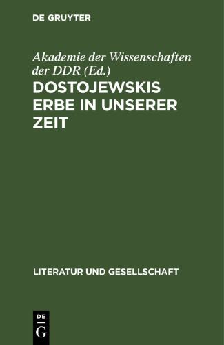 Dostojewskis Erbe in unserer Zeit: Neueste Forschungen sowjetischer Literaturwissenschaftler zum künstlerischen Erbe Dostojewskis