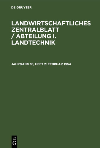 Landwirtschaftliches Zentralblatt / Abteilung I. Landtechnik: Jahrgang 10, Heft 2 Februar 1964