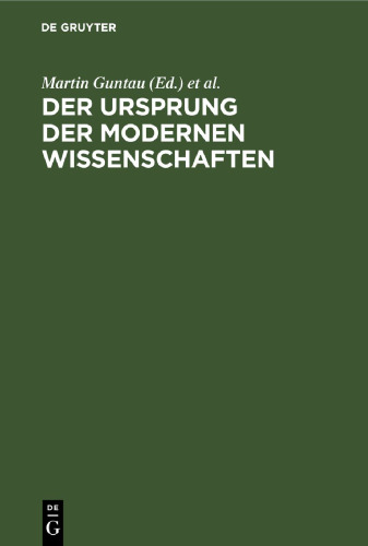 Der Ursprung der modernen Wissenschaften: Studien zur Entstehung wissenschaftlicher Disziplinen
