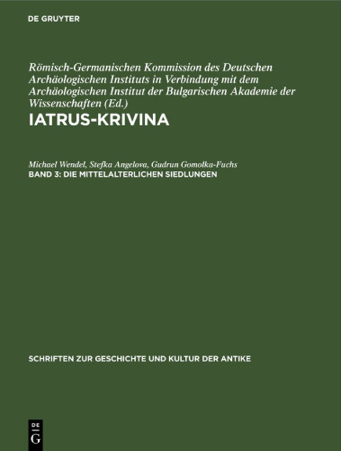Iatrus-Krivina: Band 3 Die mittelalterlichen Siedlungen