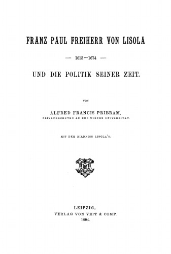 Franz Paul Freiherr von Lisola, 1613–1674, und die Politik seiner Zeit