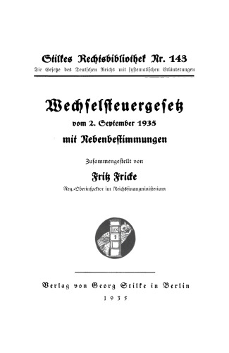 Wechselsteuergesetz: Vom 2. September 1935 mit Nebenbestimmungen