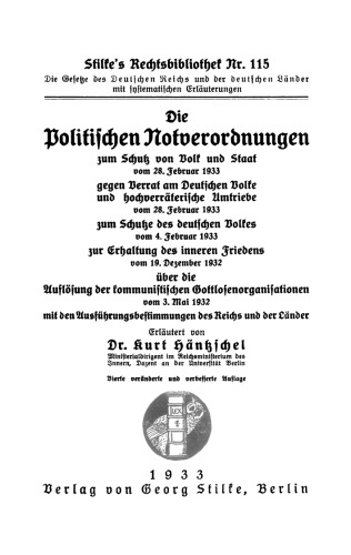 Die Politischen Notverordnungen zum Schutz von Volk und Staat vom 28. Februar 1933: Gegen Verrat am Deutschen Volke und hochverräterische Umtriebe vom 28. Febr. 1933, zum Schutze des deutschen Volkes vom 4. Februar 1933, zur Erhaltung des inneren Friedens