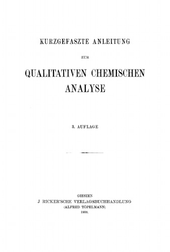 Kurzgefasste Anleitung zur qualitativen chemischen Analyse