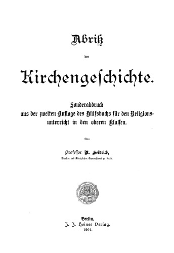 Abriß der Kirchengeschichte: Sonderabdruck aus der zweiten Aufl. des Hülfsbuch für den Religionsunterricht in den oberen Klassen