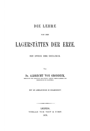 Die Lehre von den Lagerstätten der Erze: Ein Zweig der Geologie