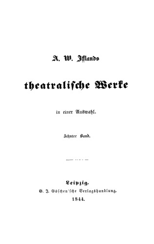 A. W. Ifflands theatralische Werke: Band 10