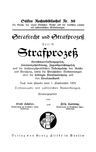 Strafrecht und Strafprozeß. Teil 2 Strafprozeß: Gerichtsverfassungsgesetz, Strafprozeßordnung, Jugendgerichtsgesetz und die strafprozeßrechtlichen Nebengesetze des Reichs und Preußens, [...]. Nach dem Stande vom 1. September 1824