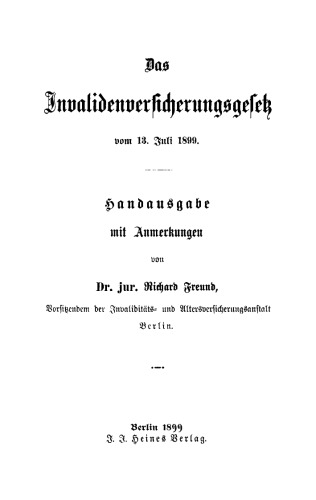 Das Invalidenversicherungsgesetz von 13. Juli 1899: Handausgabe mit Anmerkungen