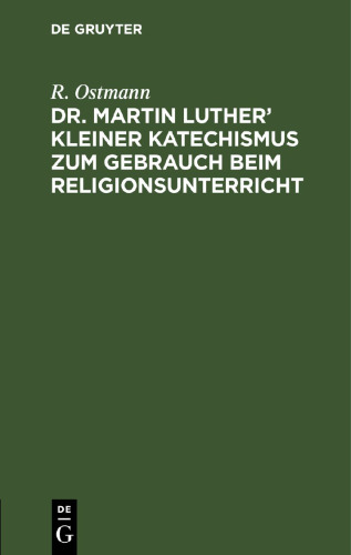 Dr. Martin Luther’ kleiner Katechismus zum Gebrauch beim Religionsunterricht