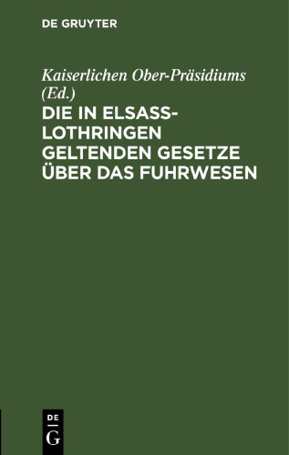 Die in Elsass-Lothringen geltenden Gesetze über das Fuhrwesen
