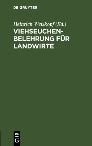 Viehseuchen-Belehrung für Landwirte: Nebst Anmerkungen und den wissenswerten gesetzlichen Bestimmungen