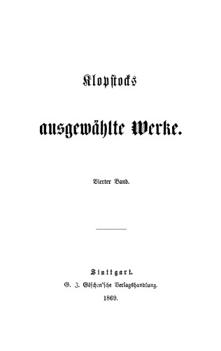 Klopstocks ausgewählte Werke: Band 4 Oden