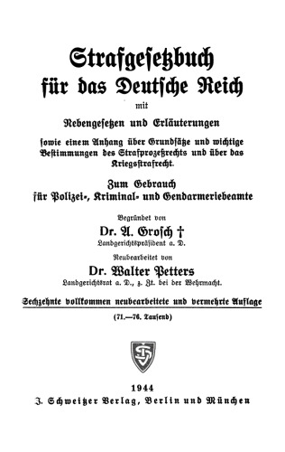 Strafgesetzbuch für das Deutsche Reich: mit Nebengesetzen und Erläuterungen, sowie einem Anhang über Grundsätze und wichtige Bestimmungen des Strafprozeßrechts und über das Kriegsstrafrecht