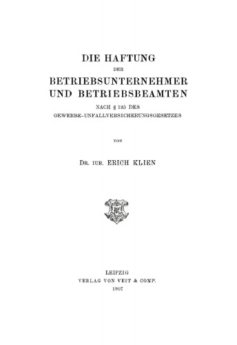 Die Haftung der Betriebsunternehmer und Betriebsbeamten: Nach §185 des Gewerbe-Unfallversicherungsgesetzes