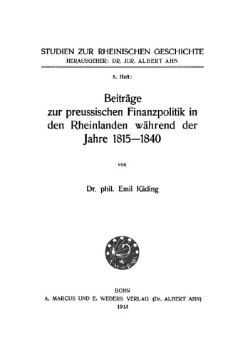 Beiträge zur preussischen Finanzpolitik in den Rheinlanden während der Jahre 1815–1840