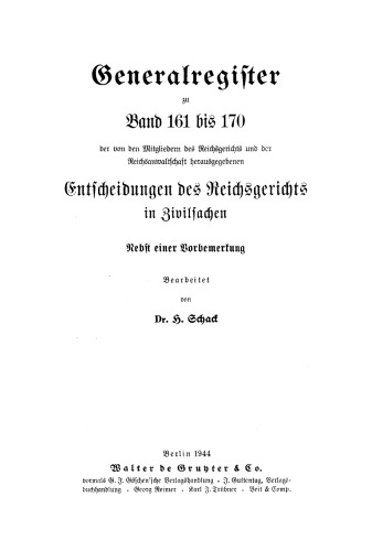 Entscheidungen des Reichsgerichts in Zivilsachen: Gen.-reg. Bd. 161-170 Generalregister zu Band 161 bis 170