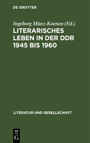Literarisches Leben in der DDR 1945 bis 1960: Literaturkonzepte und Leseprogramme