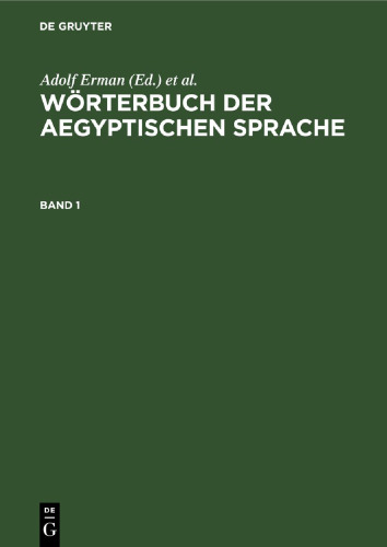 Wörterbuch der aegyptischen Sprache: Band 1