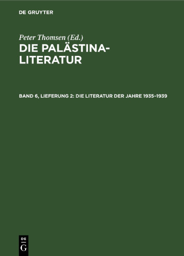 Die Palästina-Literatur: Band 6, Lieferung 2 Die Literatur der Jahre 1935–1939