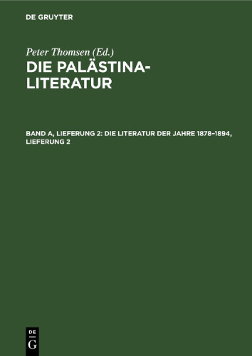 Die Palästina-Literatur: Band A, Lieferung 2 Die Literatur der Jahre 1878–1894, Lieferung 2