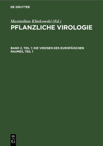 Pflanzliche Virologie: Band 2, Teil 1 Die Virosen des europäischen Raumes, Teil 1