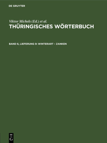Thüringisches Wörterbuch: Band 6, Lieferung 9 Winterart – zanken