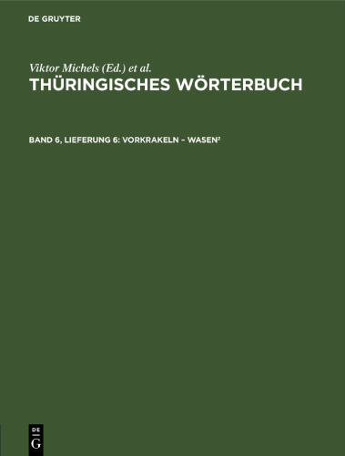 Thüringisches Wörterbuch: Band 6, Lieferung 6 Vorkrakeln – Wasen2