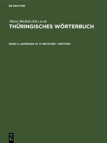 Thüringisches Wörterbuch: Band 5, Lieferung 10, 11 Seichtier – spritzen
