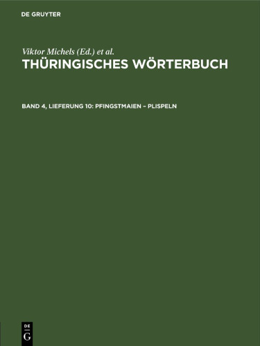 Thüringisches Wörterbuch: Band 4, Lieferung 10 Pfingstmaien – plispeln