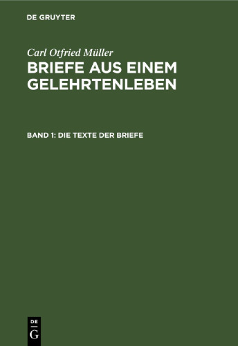 Briefe aus einem Gelehrtenleben: Band 1 Die Texte der Briefe