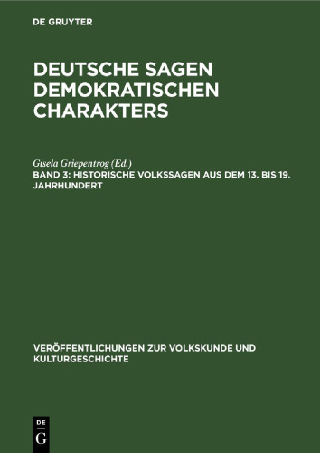 Deutsche Sagen demokratischen Charakters: Band 3 Historische Volkssagen aus dem 13. bis 19. Jahrhundert