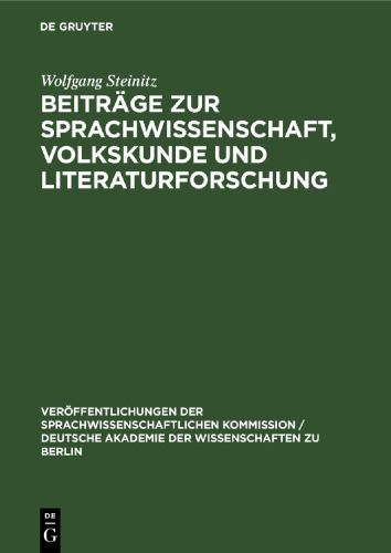 Beiträge zur Sprachwissenschaft, Volkskunde und Literaturforschung: Wolfgang Steinitz zum 60. Geburtstag am 28. Februar 1965 dargebracht