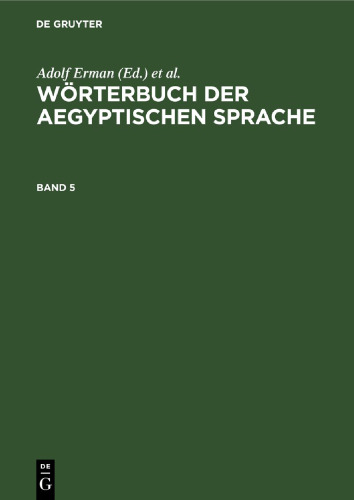 Wörterbuch der aegyptischen Sprache: Band 5