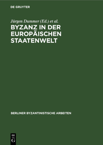 Byzanz in der europäischen Staatenwelt: Eine Aufsatzsammlung