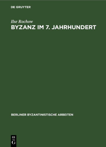 Byzanz im 7. Jahrhundert: Untersuchungen zur Herausbildung des Feudalismus