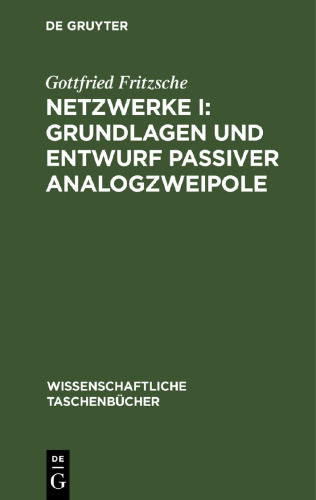 Netzwerke I: Grundlagen und Entwurf passiver Analogzweipole