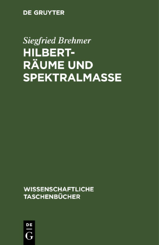 Hilbert-Räume und Spektralmaße
