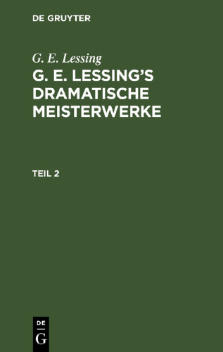 G. E. Lessing’s dramatische Meisterwerke: Teil 2