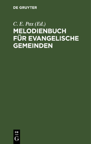 Melodienbuch für evangelische Gemeinden: Mit besonderer Berücksichtigung des neuen Berliner Gesangbuchs